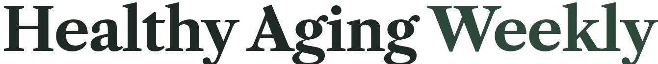 HEALTHY AGING WEEKLY